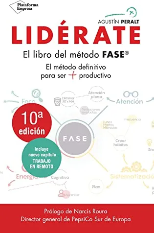 Lidérate: Método FASE - El Método definitivo para ser más productivo (Ampliada y Actualizada 2020)