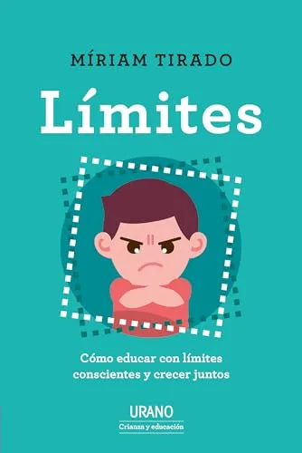 LÍMITES: Cómo educar con límites conscientes y crecer juntos (Urano Crianza y Educación)