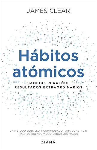 Hábitos atómicos: Cambios pequeños, resultados extraordinarios (Autoconocimiento)