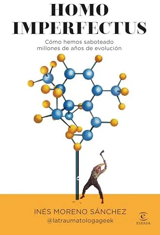 Homo imperfectus: Cómo hemos saboteado millones de años de evolución (Espasa Divulgación Científica)