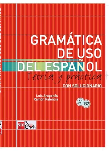 Gramática de uso del español: Teoría y práctica A1-B2 (SIN COLECCION)